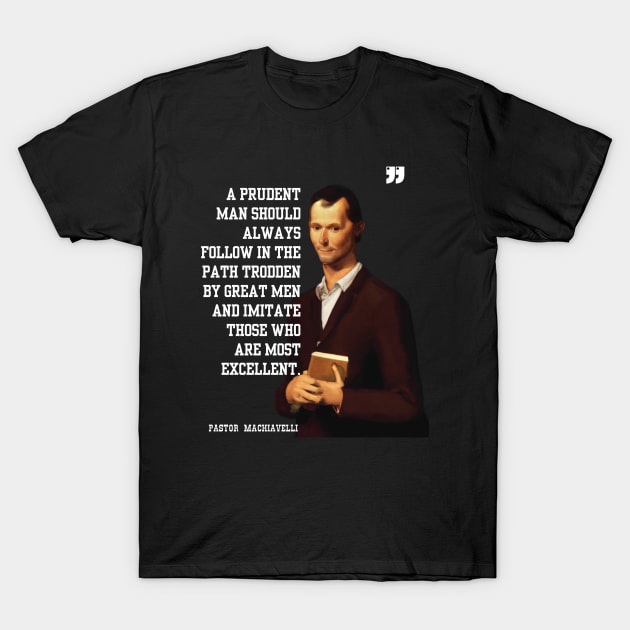 Funny Machiavelli Quote T-Shirt by The Verse Collection